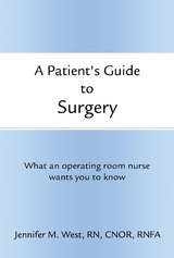 Patient's Guide to Surgery -  Jennifer RN CNOR West RNFA