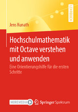 Hochschulmathematik mit Octave verstehen und anwenden - Jens Kunath