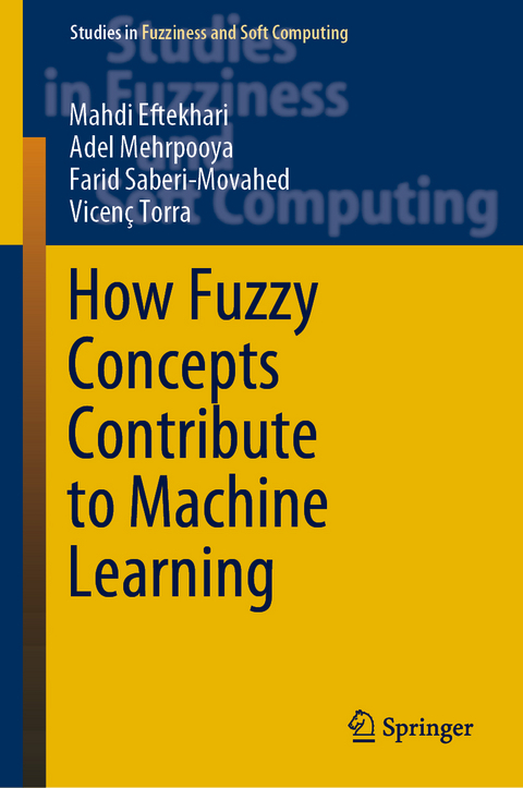 How Fuzzy Concepts Contribute to Machine Learning - Mahdi Eftekhari, Adel Mehrpooya, Farid Saberi-Movahed, Vicen&ccedil; Torra