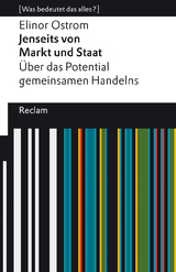 Jenseits von Markt und Staat. &Uuml;ber das Potential gemeinsamen Handelns - Elinor Ostrom