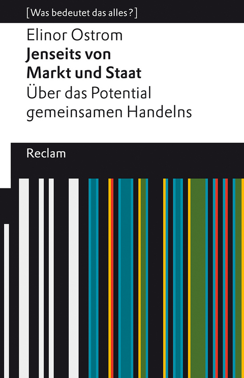 Jenseits von Markt und Staat. &Uuml;ber das Potential gemeinsamen Handelns - Elinor Ostrom