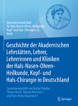 Geschichte der Akademischen Lehrst&auml;tten, Lehrer, Lehrerinnen und Kliniken der Hals-Nasen-Ohren-Heilkunde, Kopf- und Hals-Chirurgie in Deutschland - 