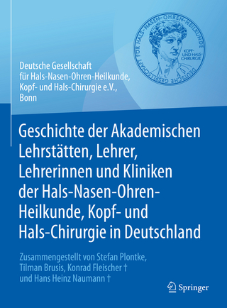 Geschichte der Akademischen Lehrstätten, Lehrer, Lehrerinnen und Kliniken der Hals-Nasen-Ohren-Heilkunde, Kopf- und Hals-Chirurgie in Deutschland