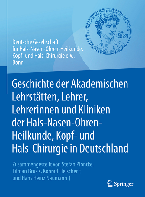 Geschichte der Akademischen Lehrst&auml;tten, Lehrer, Lehrerinnen und Kliniken der Hals-Nasen-Ohren-Heilkunde, Kopf- und Hals-Chirurgie in Deutschland - 