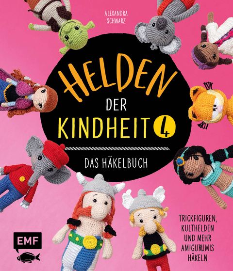Helden der Kindheit 4 &ndash; Das H&auml;kelbuch &ndash; Band 4 - Alexandra Schwarz