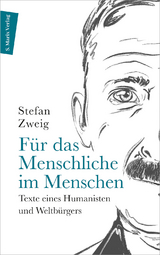 F&uuml;r das Menschliche im Menschen -  Stefan Zweig