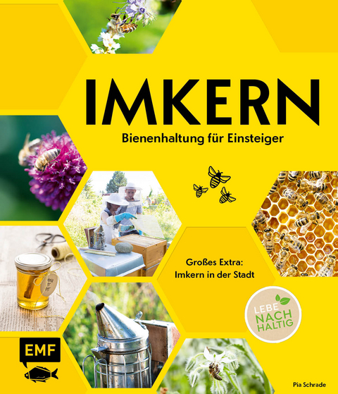 Imkern &ndash; Bienenhaltung f&uuml;r Einsteiger - Pia Schrade