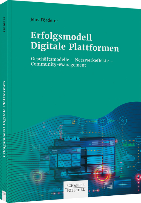 Erfolgsmodell Digitale Plattformen - Jens F&ouml;rderer
