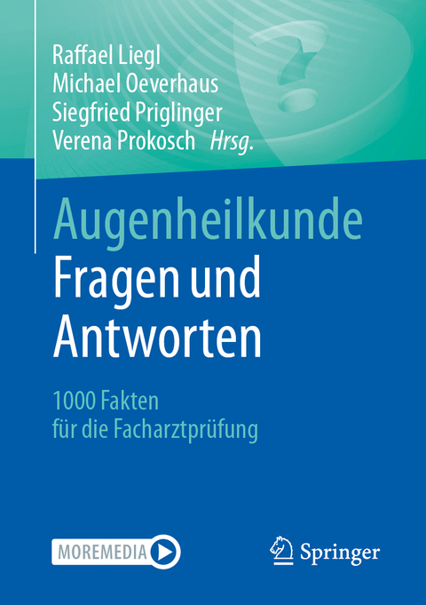 Augenheilkunde Fragen und Antworten - Raffael Liegl, Michael Oeverhaus, Siegfried Priglinger, Verena Prokosch-Willing
