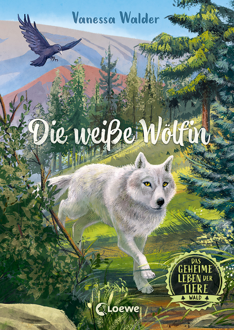 Das geheime Leben der Tiere (Wald) - Die wei&szlig;e W&ouml;lfin - Vanessa Walder