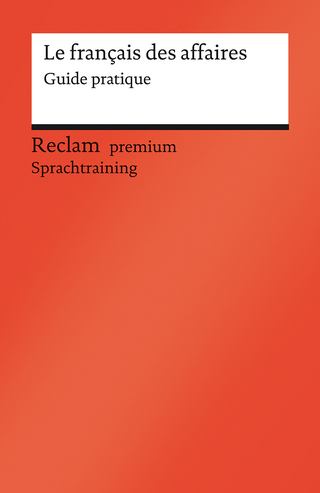 Le français des affaires. Guide pratique
