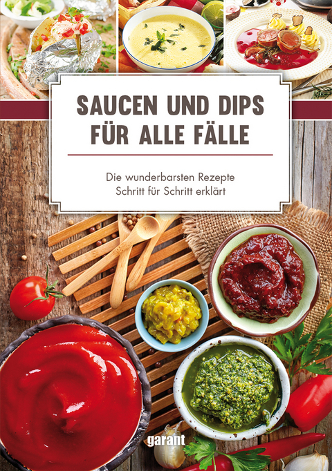 Saucen und Dips f&uuml;r alle F&auml;lle