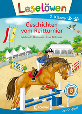 Lesel&ouml;wen 2. Klasse - Geschichten vom Reitturnier - Michaela Hanauer