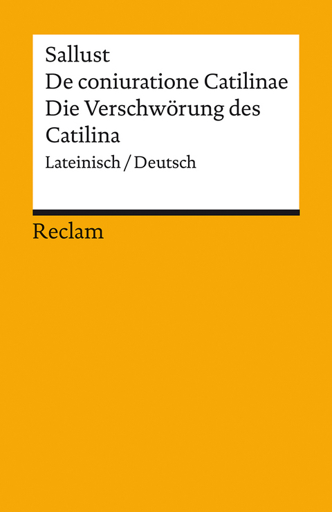 De coniuratione Catilinae / Die Verschw&ouml;rung des Catilina. Lateinisch/Deutsch - Gaius Sallustius Crispus