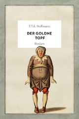 Der goldne Topf -  E.T.A. Hoffmann