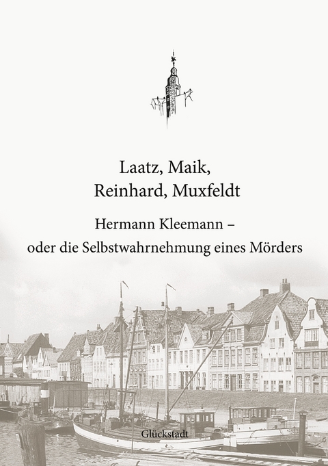 Hermann Kleemann - oder die Selbstwahrnehmung eines M&ouml;rders - Tim Laatz, Dominik Maik, Jelle Christian Reinhard, Julian Muxfeldt
