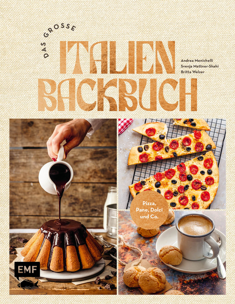 Das gro&szlig;e Italien Backbuch - Andrea Menichelli, Britta Welzer, Svenja Mattner-Shahi