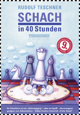 Schach in 40 Stunden - Teschner, Rudolf