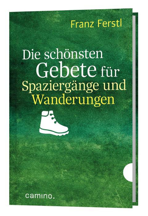 Die sch&ouml;nsten Gebete f&uuml;r Spazierg&auml;nge und Wanderungen - Franz Ferstl