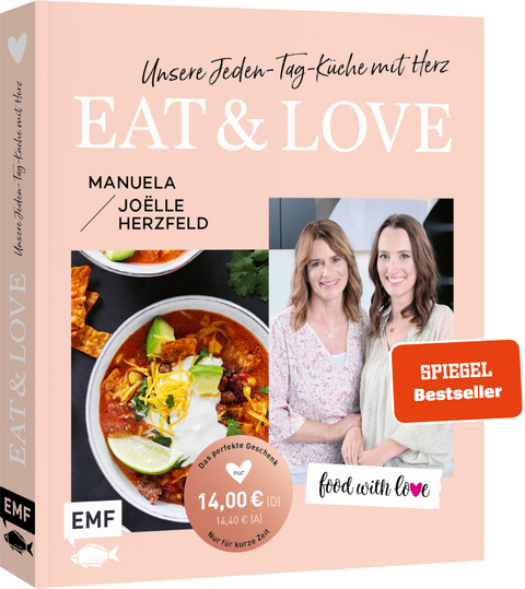 Aktion | Nur f&uuml;r kurze Zeit | Food with love: Eat & Love &ndash; Unsere Jeden-Tag-K&uuml;che mit Herz - Manuela Herzfeld, Jo&euml;lle Herzfeld