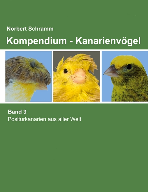 Kompendium - Kanarienv&ouml;gel Band 3 - Norbert Schramm