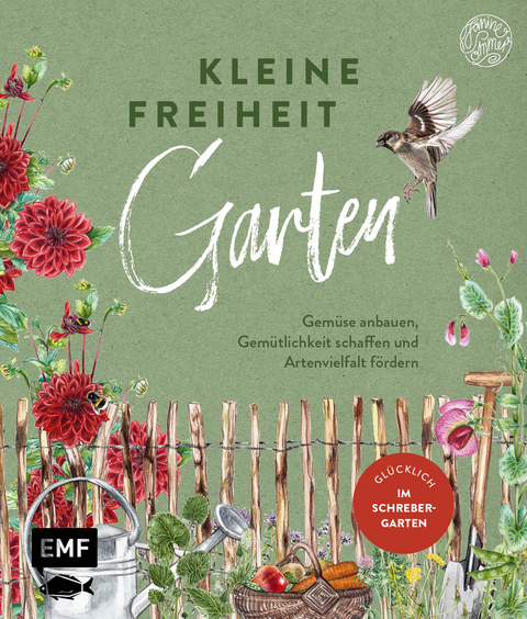 Kleine Freiheit Garten &ndash; Gl&uuml;cklich im Schrebergarten - Janine Sommer