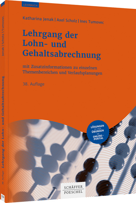 Lehrgang der Lohn- und Gehaltsabrechnung - Katharina Jenak, Axel Scholz, Ines Tumovec