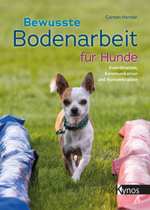 Bewusste Bodenarbeit f&uuml;r Hunde - Carmen Heritier