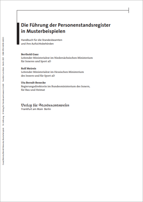 Die F&uuml;hrung der Personenstandsregister in Musterbeispielen - Berthold Gaaz, Rolf Meireis, Uta Berndt-Benecke