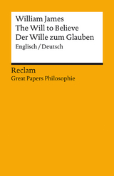 The Will to Believe / Der Wille zum Glauben. Englisch/Deutsch -  William James