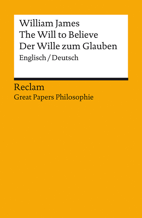 The Will to Believe / Der Wille zum Glauben. Englisch/Deutsch -  William James