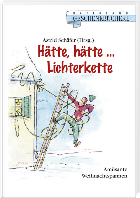 H&auml;tte, h&auml;tte... Lichterkette - Astrid Sch&auml;fer
