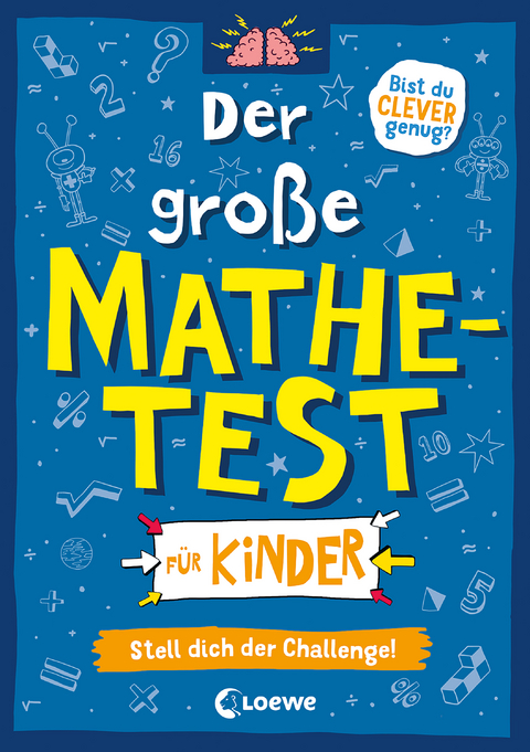 Der gro&szlig;e Mathetest f&uuml;r Kinder - Stell dich der Challenge! - Gareth Moore