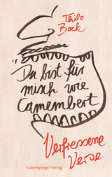 Du bist f&uuml;r misch wie Camembert - Thilo Bock