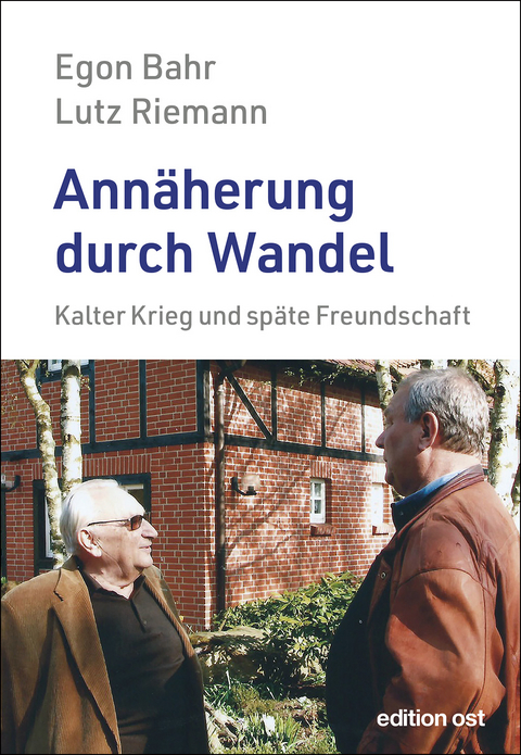 Ann&auml;herung durch Wandel - Egon Bahr, Lutz Riemann