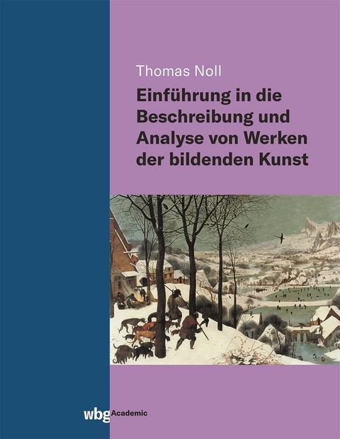 Einf&uuml;hrung in die Beschreibung und Analyse von Werken der bildenden Kunst - Thomas Noll