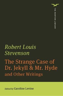 The Strange Case of Dr. Jekyll & Mr. Hyde (The Norton Library) - Robert Louis Stevenson