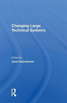 Changing Large Technical Systems - Jane Summerton