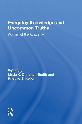 Everyday Knowledge And Uncommon Truths - Linda Christian-Smith