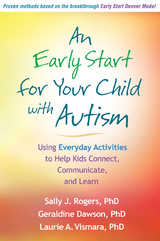 An Early Start for Your Child with Autism - Sally J. Rogers, Geraldine Dawson, Laurie A. Vismara