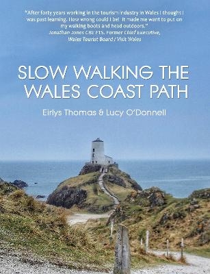 Slow Walking The Wales Coast Path - Eirlys Thomas, Lucy O'Donnell