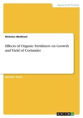 Effects of Organic Fertilizers on Growth and Yield of Coriander