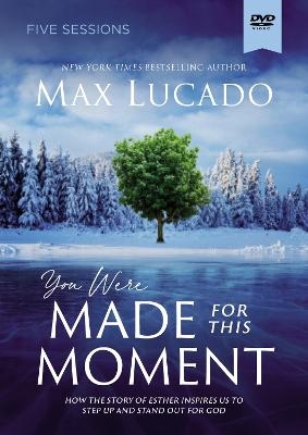 You Were Made for This Moment Video Study - Max Lucado