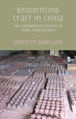 Reinventing craft in China - GEOFFREY GOWLLAND