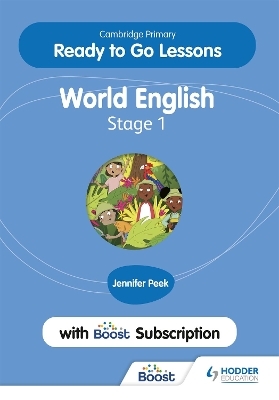 Cambridge Primary Ready to Go Lessons for World English 1 with Boost Subscription - Jennifer Peek