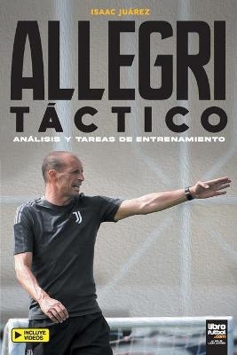 Allegri T&aacute;ctico - Isaac Ju&aacute;rez