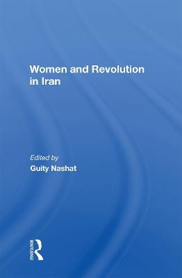 Women And Revolution In Iran - Guity Nashat