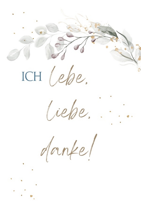 Ich lebe, liebe, danke! - Carolin D&ouml;ring