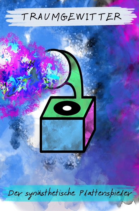 Der syn&auml;sthetische Plattenspieler - Traumgewitter ?