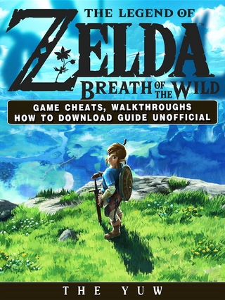 Legend of Zelda Breath of the Wild Game Cheats, Walkthroughs How to Download Guide Unofficial